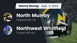 Recap: North Murray  vs. Northwest Whitfield  2022