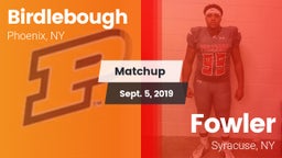 Matchup: Birdlebough vs. Fowler  2019