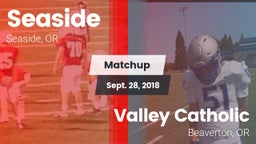 Matchup: Seaside vs. Valley Catholic  2018