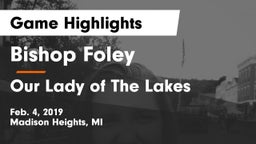 Bishop Foley  vs Our Lady of The Lakes Game Highlights - Feb. 4, 2019