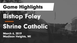 Bishop Foley  vs Shrine Catholic  Game Highlights - March 6, 2019