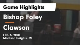 Bishop Foley  vs Clawson  Game Highlights - Feb. 5, 2020