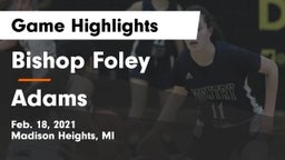 Bishop Foley  vs Adams  Game Highlights - Feb. 18, 2021