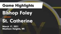 Bishop Foley  vs St. Catherine  Game Highlights - March 17, 2021