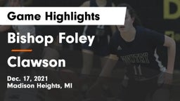 Bishop Foley  vs Clawson  Game Highlights - Dec. 17, 2021