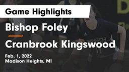 Bishop Foley  vs Cranbrook Kingswood  Game Highlights - Feb. 1, 2022