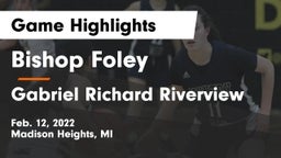 Bishop Foley  vs Gabriel Richard Riverview Game Highlights - Feb. 12, 2022