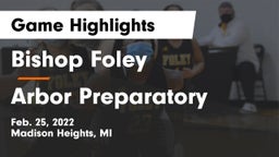 Bishop Foley  vs Arbor Preparatory  Game Highlights - Feb. 25, 2022