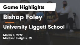 Bishop Foley  vs University Liggett School Game Highlights - March 8, 2022