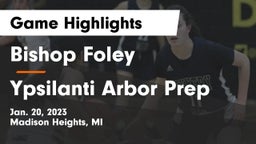 Bishop Foley  vs Ypsilanti Arbor Prep Game Highlights - Jan. 20, 2023