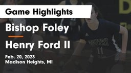 Bishop Foley  vs Henry Ford II  Game Highlights - Feb. 20, 2023