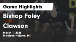 Bishop Foley  vs Clawson Game Highlights - March 1, 2023