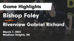 Bishop Foley  vs Riverview Gabriel Richard Game Highlights - March 7, 2023