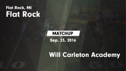 Matchup: Flat Rock vs. Will Carleton Academy 2016