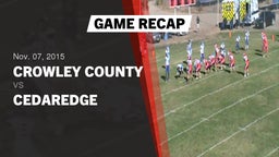 Recap: Crowley County  vs. Cedaredge  2015