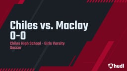 Highlight of Chiles vs. Maclay 0-0