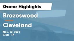 Brazoswood  vs Cleveland  Game Highlights - Nov. 22, 2021