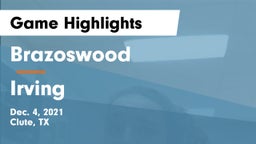 Brazoswood  vs Irving  Game Highlights - Dec. 4, 2021