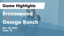 Brazoswood  vs George Ranch  Game Highlights - Dec. 28, 2023