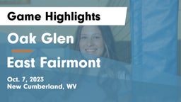 Oak Glen  vs East Fairmont  Game Highlights - Oct. 7, 2023