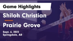 Shiloh Christian  vs Prairie Grove  Game Highlights - Sept. 6, 2022