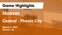 Hoover  vs Central  - Phenix City Game Highlights - March 4, 2023