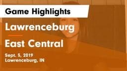 Lawrenceburg  vs East Central  Game Highlights - Sept. 5, 2019