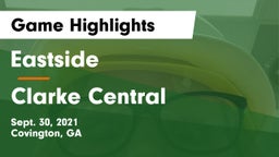 Eastside  vs Clarke Central  Game Highlights - Sept. 30, 2021