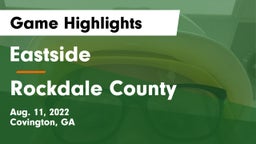 Eastside  vs Rockdale County Game Highlights - Aug. 11, 2022
