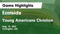 Eastside  vs Young Americans Christian Game Highlights - Aug. 13, 2022