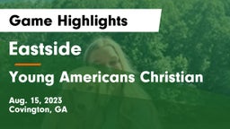 Eastside  vs Young Americans Christian Game Highlights - Aug. 15, 2023