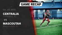 Recap: Centralia  vs. Mascoutah  2015