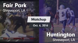 Matchup: Fair Park vs. Huntington  2016