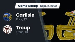 Recap: Carlisle  vs. Troup  2022