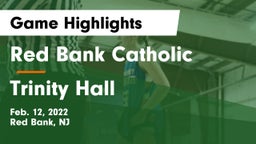 Red Bank Catholic  vs Trinity Hall  Game Highlights - Feb. 12, 2022