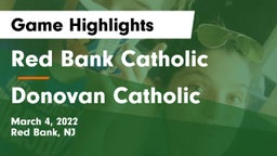 Red Bank Catholic  vs Donovan Catholic  Game Highlights - March 4, 2022