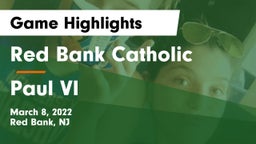 Red Bank Catholic  vs Paul VI  Game Highlights - March 8, 2022