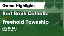 Red Bank Catholic  vs Freehold Township  Game Highlights - Jan. 11, 2024
