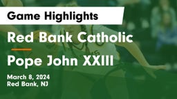 Red Bank Catholic  vs Pope John XXIII  Game Highlights - March 8, 2024