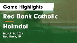 Red Bank Catholic  vs Holmdel  Game Highlights - March 31, 2021