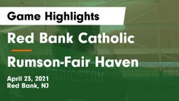 Red Bank Catholic  vs Rumson-Fair Haven  Game Highlights - April 23, 2021