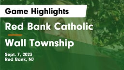 Red Bank Catholic  vs Wall Township  Game Highlights - Sept. 7, 2023