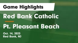 Red Bank Catholic  vs Pt. Pleasant Beach Game Highlights - Oct. 14, 2023