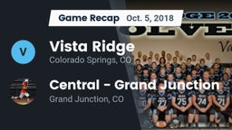 Recap: Vista Ridge  vs. Central - Grand Junction  2018