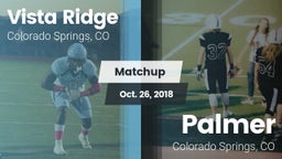 Matchup: Vista Ridge High vs. Palmer  2018
