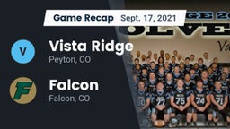 Recap: Vista Ridge  vs. Falcon   2021