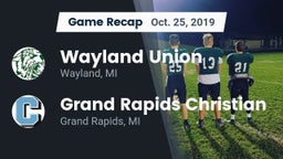 Recap: Wayland Union  vs. Grand Rapids Christian  2019