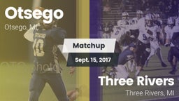 Matchup: Otsego vs. Three Rivers  2017