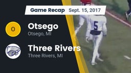 Recap: Otsego  vs. Three Rivers  2017