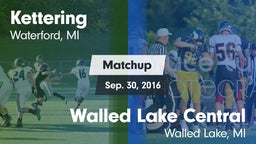 Matchup: Kettering vs. Walled Lake Central  2016